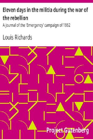 [Gutenberg 31969] • Eleven days in the militia during the war of the rebellion / A journal of the 'Emergency' campaign of 1862